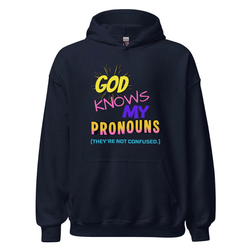 God knows my pronouns. They're not confused.